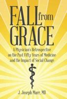 Fall from Grace: A Physician's Retrospective on the Past Fifty Years of Medicine and the Impact of Social Change