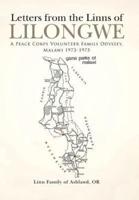 Letters from the Linns of Lilongwe: A Peace Corps Volunteer Family Odyssey, Malawi 1973–1975