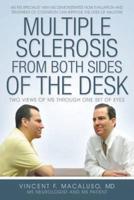 Multiple Sclerosis from Both Sides of the Desk: Two Views of MS Through One Set of Eyes