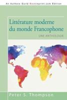 Littérature moderne du monde Francophone: Une anthologie
