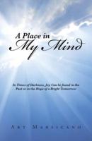 A Place in My Mind: In Times of Darkness, Joy Can be found in the Past or in the Hope of a Bright Tomorrow