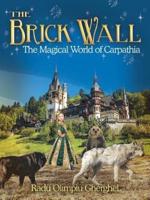 The Brick Wall: The Magical World of Carpathia
