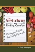 The Secret to Healing and Finding Comfort: Recovering from Grief with Soul Food (food for the soul)
