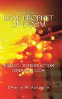 The REAL PROPHET of DOOM (KISMET) - INTRODUCTION - PENDULUM FLOW -