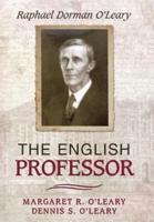 The English Professor: Raphael Dorman O'Leary