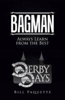 Bagman: Always Learn from the Best