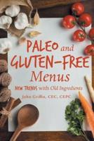 Paleo and Gluten-Free Menus: New Trends with Old Ingredients