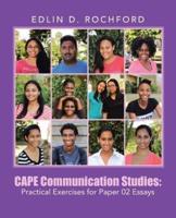 CAPE Communication Studies: Practical Exercises for Paper 02 Essays