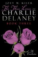 The Three Loves of Charlie Delaney: Book Three