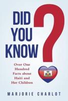 Did You Know?: Over One Hundred Facts about Haiti and Her Children