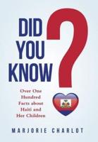 Did You Know?: Over One Hundred Facts about Haiti and Her Children