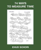 74 WAYS TO MEASURE TIME