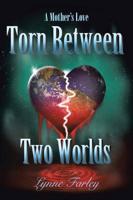 Torn between Two Worlds: A Mother's Love