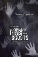 In the Country of Thieves and Ghosts: (The Diary of Troy Gaston)