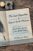 The Lost Deposition of Glynnis Smith McLean, Second-Class Survivor of the RMS Titanic: A Historical Novel