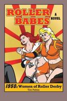 ROLLER BABES: 1950s Women of Roller Derby