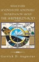 What Every Seventh-Day Adventist Should Know About the Shepherd'S Rod: Volume 1