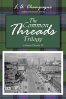 THE COMMON THREADS TRILOGY: Common Threads II