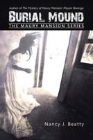 Burial Mound: The Maury Mansion Series
