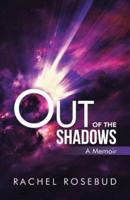 Out of the Shadows: A Memoir