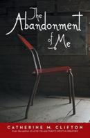 The Abandonment of Me