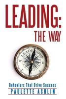 Leading: The Way: Behaviors That Drive Success