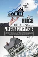 Earn Huge Returns from Property Investments: Tips to earn maximum rent. Buying real estate properties with little cash. Tips on choosing the best residential properties. Real estate investment opportunities that will make you rich.