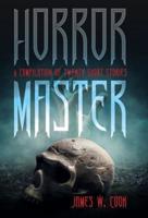 Horror Master: A Compilation of Twenty Short Stories