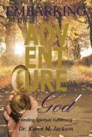 Embarking on an Adventure with God: Finding Spiritual Fulfillment
