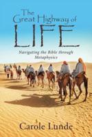 The Great Highway of Life: Navigating the Bible through Metaphysics