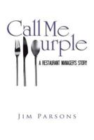 Call Me Purple: A Restaurant Manager's Story