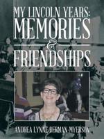 My Lincoln Years: Memories & Friendships