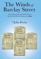 The Winds of Barclay Street: The Amusing Life and Sad Demise of the New York World-Telegram and Sun