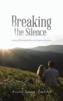 Breaking the Silence: A Story of Redemption from the Trauma of Abortion