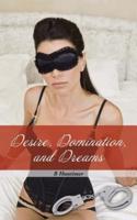Desire, Domination, and Dreams