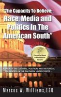The Capacity to Believe: Race, Media and Politics in the American South