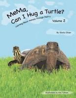 MeMa, Can I Hug a Turtle?: Learning About Animals Through Poetry. Volume 2