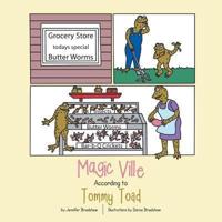 Magic Ville According to Tommy Toad