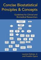Concise Biostatistical Principles & Concepts: Guidelines for Clinical and Biomedical Researchers