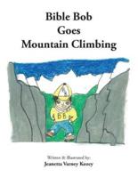 Bible Bob Goes Mountain Climbing