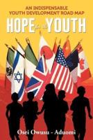 HOPE For The YOUTH: An Indispensable Youth Development Road Map