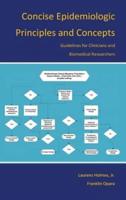 Concise Epidemiologic Principles and Concepts: Guidelines for Clinicians and Biomedical Researchers