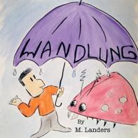 Wandlung: A Child-Size Tragedy with Many Redeeming Qualities.