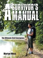 A Survivor's Manual: The Ultimate Civil Emergency