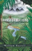 Transformations: Paradise Next Time