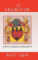 The Legacy of Two Gemini Knights