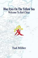 Blue Eyes On The Yellow Sea: Welcome To Red China