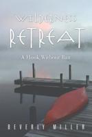Wilderness Retreat: A Hook Without Bait