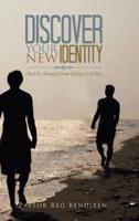 Discover Your New Identity: And Be Changed from Glory to Glory