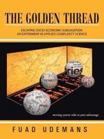The Golden Thread: Escaping Socio-Economic Subjugation: An Experiment in Applied Complexity Science